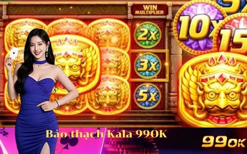 Bảo thạch Kala 99OK
