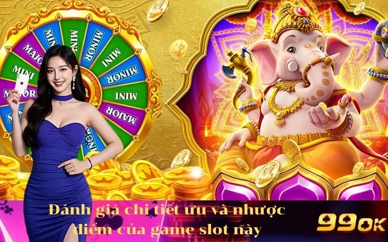 Đánh giá chi tiết ưu và nhược điểm của game slot này