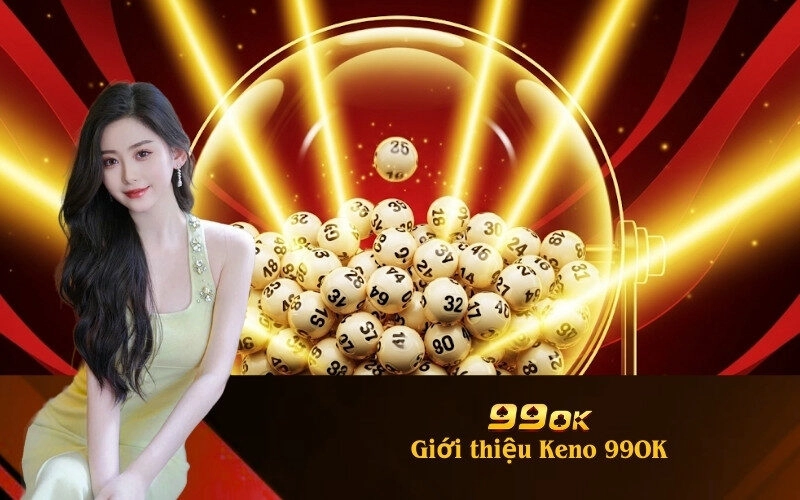 Giới thiệu Keno 99OK