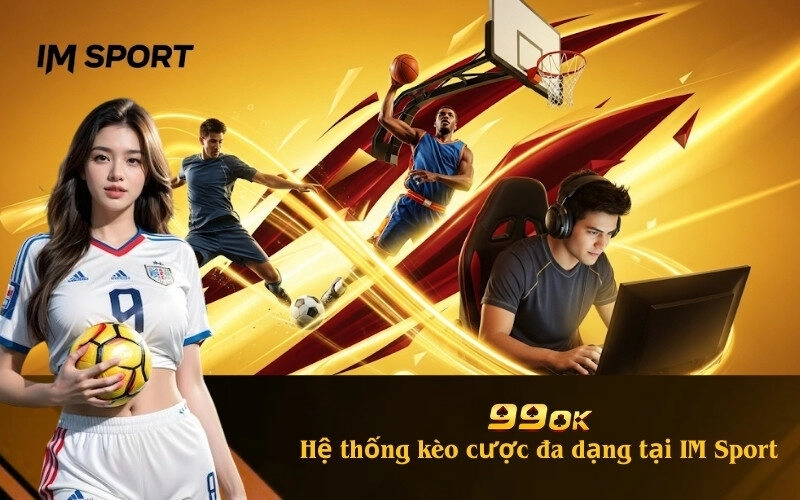 Hệ thống kèo cược đa dạng tại IM Sport