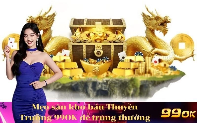 Mẹo săn kho báu Thuyền Trưởng 99OK dễ trúng thưởng lớn